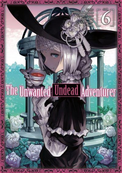 The Unwanted Undead Adventurer. 6