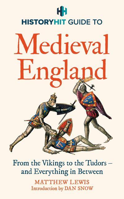 History Hit Guide To Medieval England