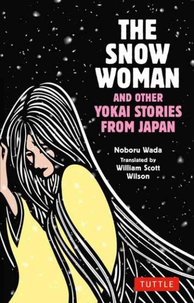 Snow Woman and Other Yokai Stories From Japan, The