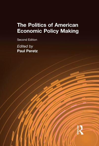 The Politics of American Economic Policy Making