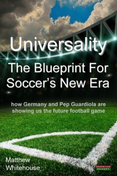Universality the Blueprint For Soccer's New Era