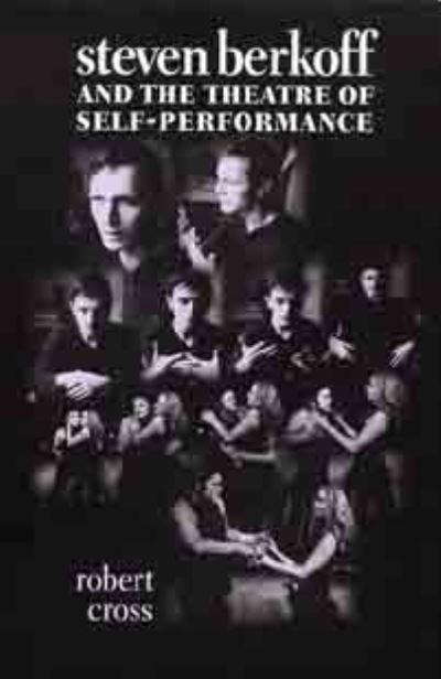 Steven Berkoff and the Theatre of Self-Performance