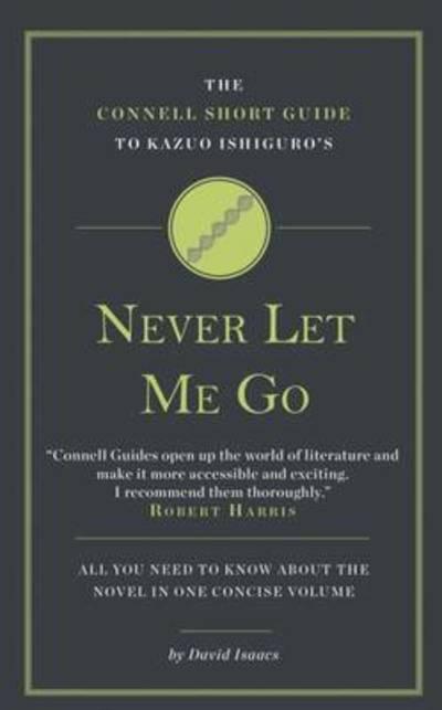 The Connell Short Guide To Kazuo Ishiguro's Never Let Me Go