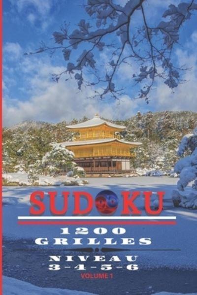 SUDOKU 1200 Grilles, Niveau 3-4-5-6 , Volume 1, 200 PAGES, 1
