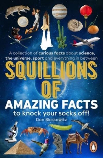 Squillions of Amazing Facts To Knock Your Socks Off