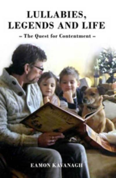 Lullabies, Legends and Life - The Quest For Contentment