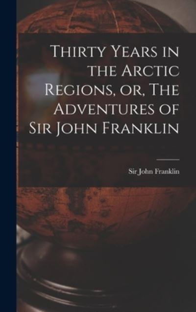 Thirty Years in the Arctic Regions, or, The Adventures of Si