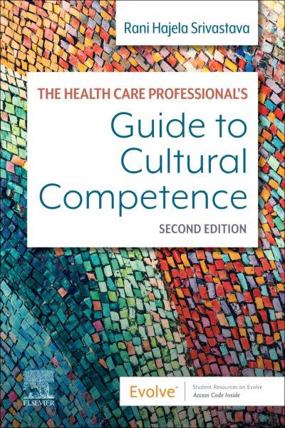 The Health Care Professional's Guide To Cultural Competence
