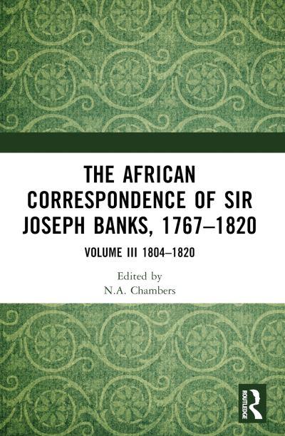 The African Correspondence of Sir Joseph Banks, 1767-1820