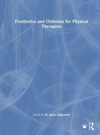 Prosthetics and Orthotics For Physical Therapists