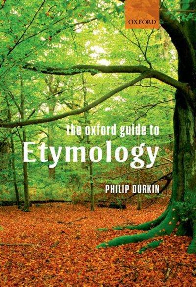 The Oxford Guide To Etymology
