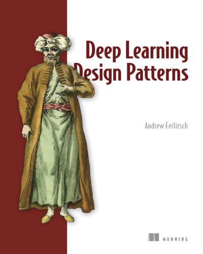 Deep Learning Patterns and Practices