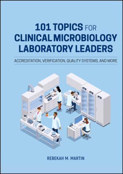 101 Topics For Clinical Microbiology Laboratory Leaders
