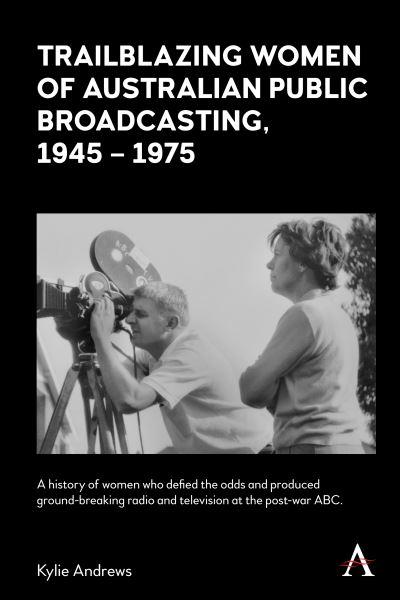 Trailblazing Women of Australian Public Broadcasting, 1945-1