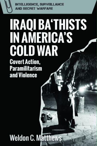 Iraqi Ba'thists in America's Cold War