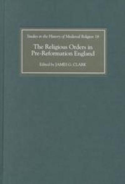 The Religious Orders in Pre-Reformation England