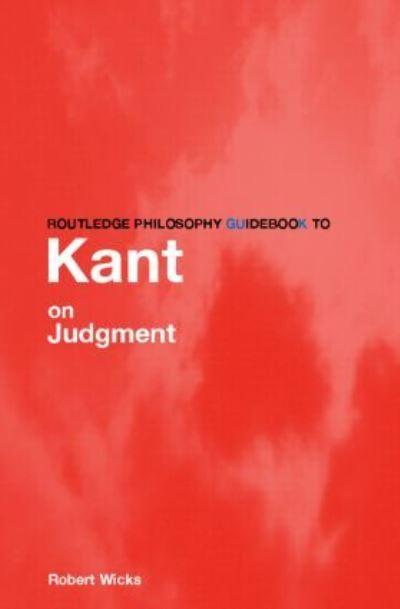 Routledge Philosophy Guidebook To Kant on Judgment