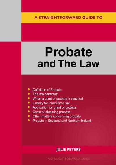 A Straightforward Guide To Probate and the Law