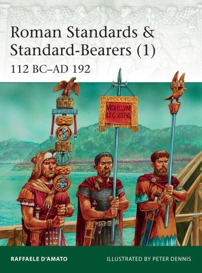 Roman Standards & Standard-Bearers. 1 112 BC-AD 192