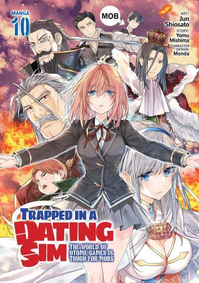 Trapped in a Dating Sim: The World of Otome Games Is Tough For Mobs (Manga) Vol. 10