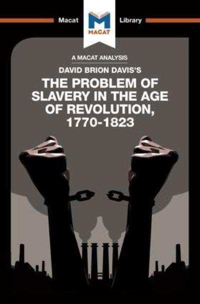An Analysis of David Brion Davis's The Problem of Slavery in the Age of Revolution, 1770-1823