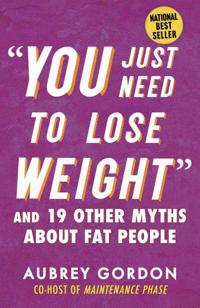 "You Just Need To Lose Weight"