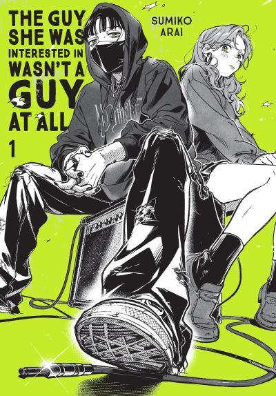 The Guy She Was Interested in Wasn't a Guy At All. Volume 1