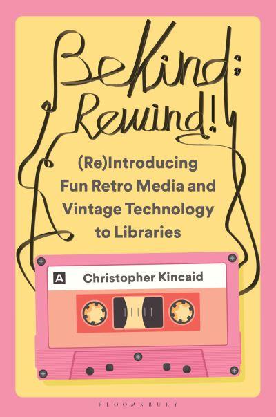 Be Kind: Rewind!
