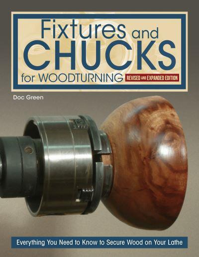 Fixtures and Chucks For Woodturning, Revised and Expanded Edition