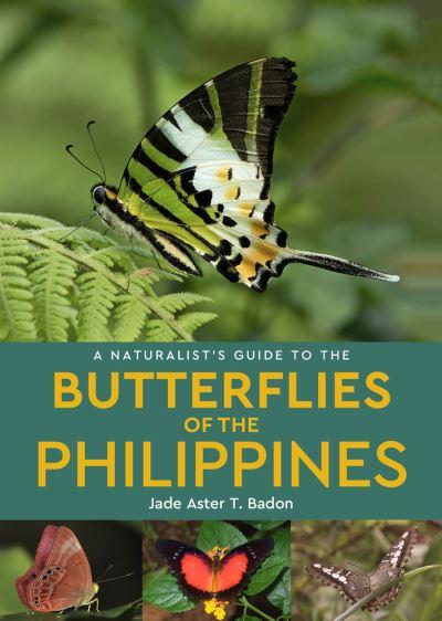 A Naturalist's Guide To the Butterflies of the Philippines
