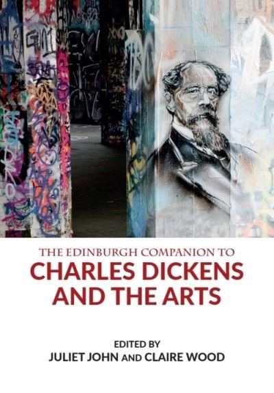 The Edinburgh Companion To Charles Dickens and the Arts