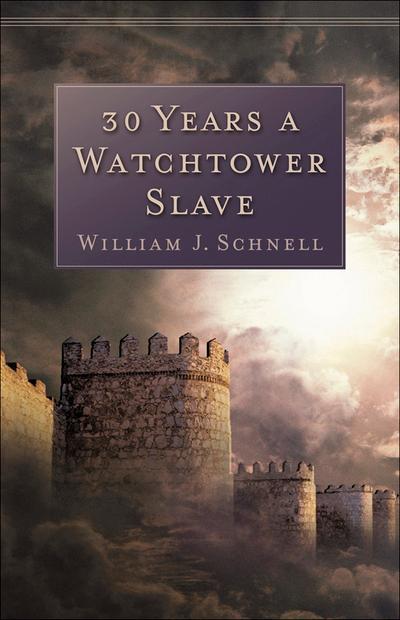 Thirty Years a Watchtower Slave