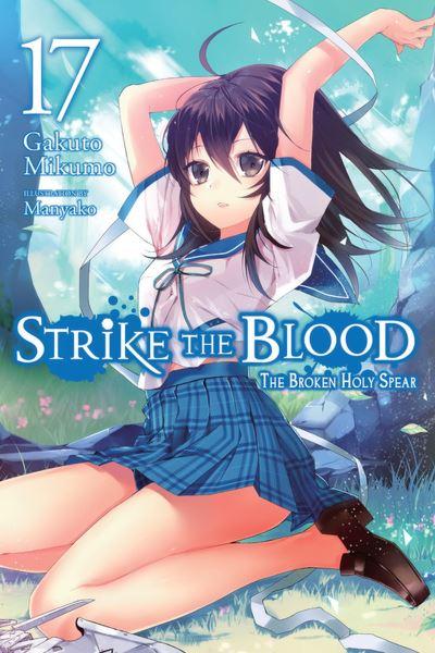 Strike the Blood. 17 The Broken Holy Spear