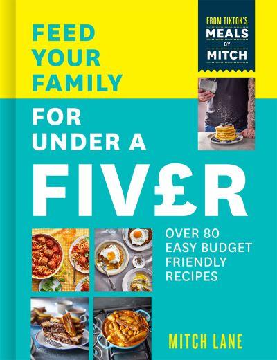 Feed Your Family For Under a Fiv£R