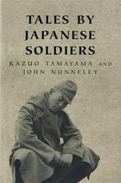 Tales By Japanese Soldiers of the Burma Campaign 1942-1945