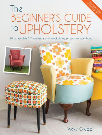 The Beginner's Guide To Upholstery