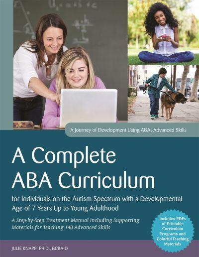 A Complete ABA Curriculum For Individuals on the Autism Spectrum With a Developmental Age of 7 Years Up To Young Adulthood