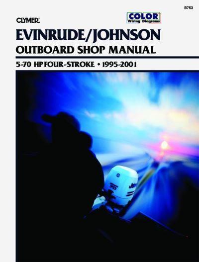 Clymer Evinrude/Johnson Four-Stroke Outboard Shop Manual 5-70 HP, 1995-2001