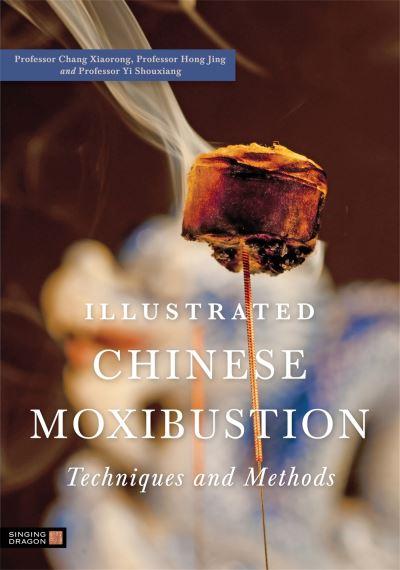 Illustrated Chinese Moxibustion
