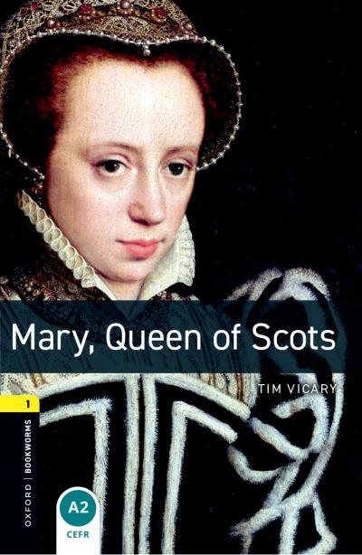 Oxford Bookworms Library: Level 1: Mary, Queen of Scots