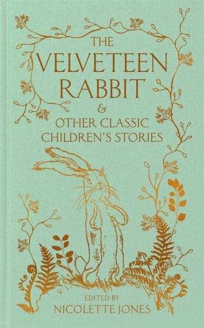 The Velveteen Rabbit &#38; Other Classic Children's Stories