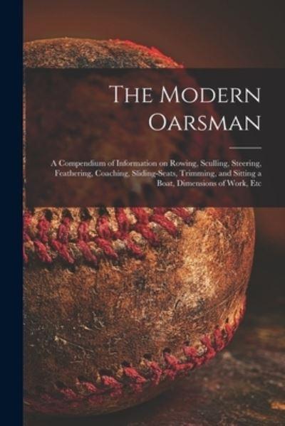 The Modern Oarsman [Microform]