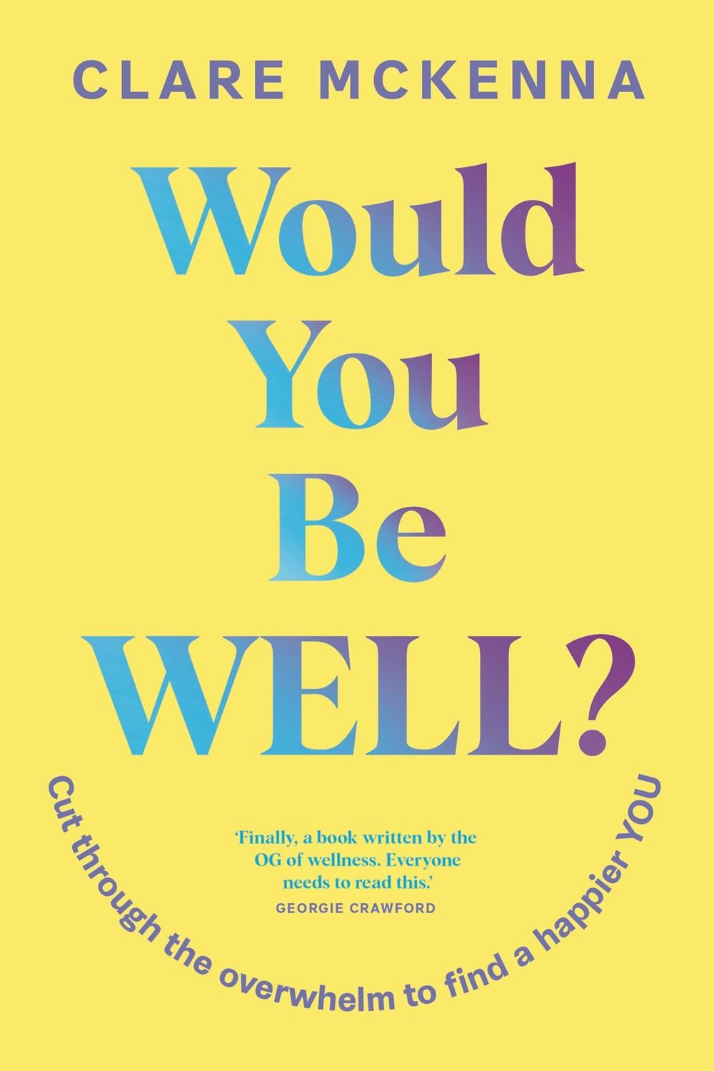 Would You Be Well?