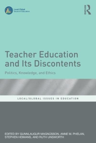 Teacher Education and Its Discontents