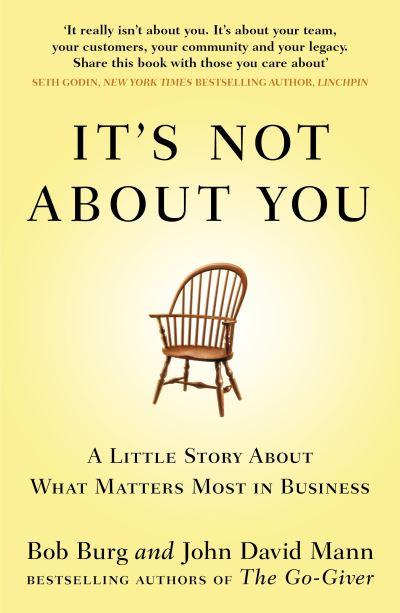 It's Not About You