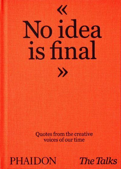 No Idea Is Final