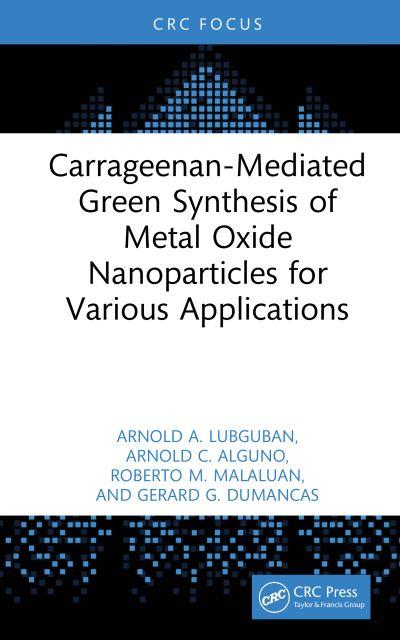 Carrageenan-Mediated Green Synthesis of Metal Oxide Nanoparticles For Various Applications