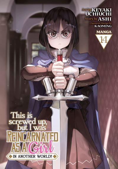 This Is Screwed Up, but I Was Reincarnated As a GIRL in Another World! (Manga) Vol. 14