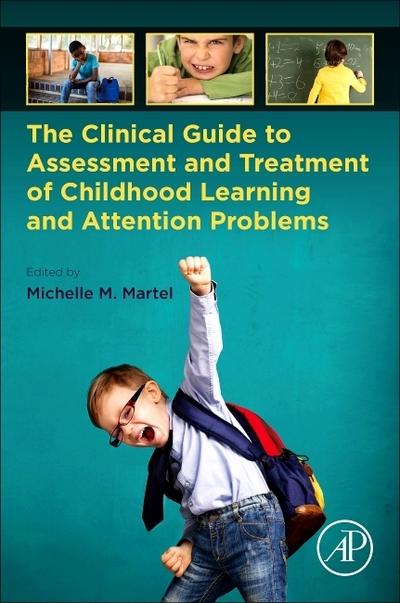 The Clinical Guide To Assessment and Treatment of Childhood Learning and Attention Problems