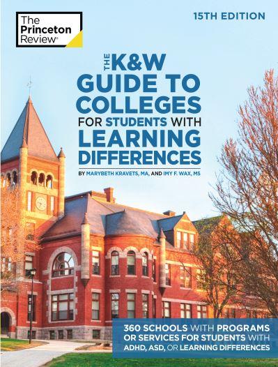 K&W Guide To Colleges For Students With Learning Differences, 15th Edition, The